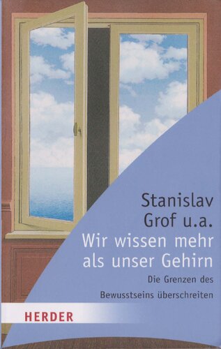 Wir wissen mehr als unser Gehirn - Die Grenzen des Bewusstseins überschreiten