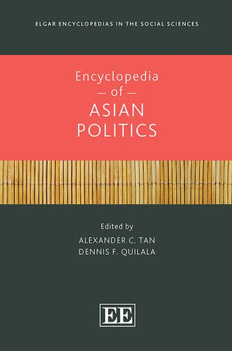 Encyclopedia of Asian Politics (Elgar Encyclopedias in the Social Sciences series)