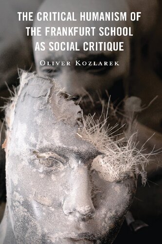 The Critical Humanism of the Frankfurt School as Social Critique (The Frankfurt School in New Times)