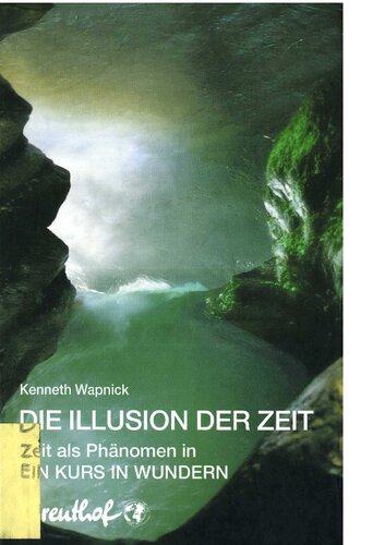 Die Illusion der Zeit - Zeit als Phänomen in Ein Kurs in Wundern