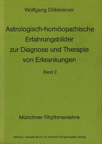 Astrologisch-homöopathische Erfahrungsbilder zur Diagnose und Therapie von Erkrankungen. Band 2
