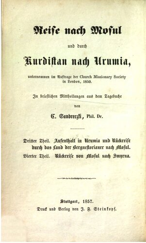 Aufenthalt in Urumia und Rückreise durch das Land der Bergnestorianer nach Mosul. Rückreise von Mosul nach Smyrna