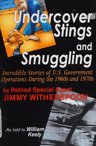 Undercover Stings and Smuggling: Incredible Stories of U.S. Government Operations During the 1960s and 1970s
