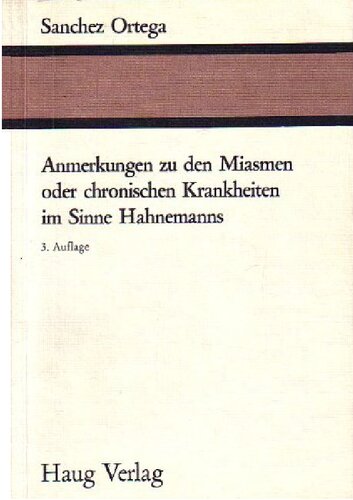 Anmerkungen zu den Miasmen oder chronischen Krankheiten im Sinne Hahnemanns