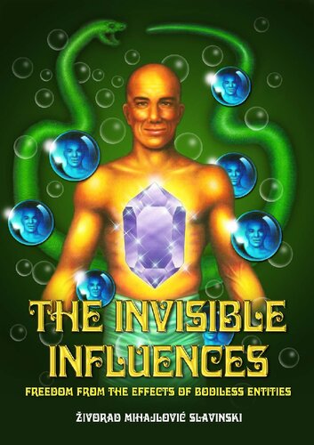 The Invisible Influences: Freedom From the Effects of Bodiless Entities