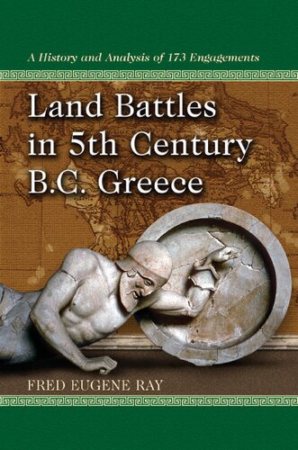 Land Battles in 5th Century BC Greece: A History and Analysis of 173 Engagements