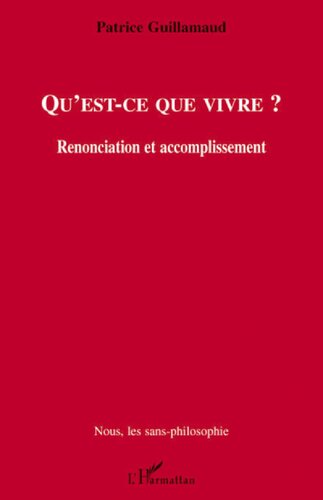Qu'est-ce que vivre?: renonciation et accomplissement