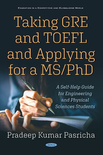 Taking GRE and TOEFL and Applying for a MS/ PhD: A Self-help Guide for Engineering and Physical Sciences Students