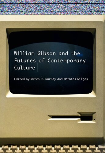 William Gibson and the Future of Contemporary Culture (New American Canon)