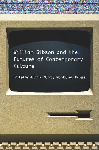 William Gibson and the Future of Contemporary Culture (New American Canon)