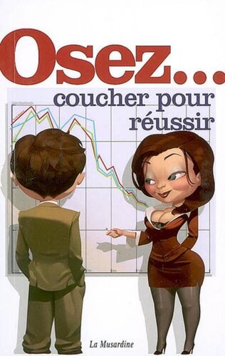 Osez... coucher pour réussir