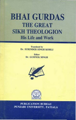 Bhai Gurdas: The Great Sikh Theologion—His Life and Work