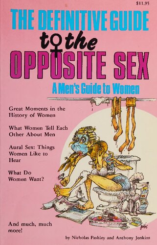The Definitive Guide to the Opposite Sex: A Men's Guide to Women