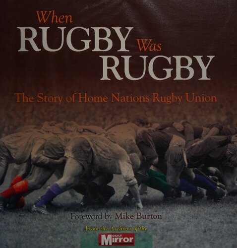 When Rugby Was Rugby: The Story of Home Nations Rugby Union