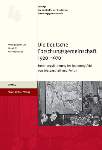 Die Deutsche Forschungsgemeinschaft 1920–1970: Forschungsförderung im Spannungsfeld von Wissenschaft und Politik
