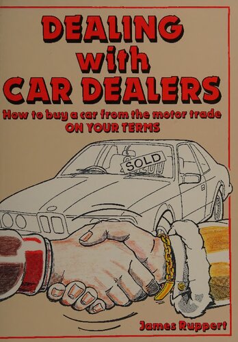 Dealing with Car Dealers: How to Buy a Car from the Motor Trade on Your Terms