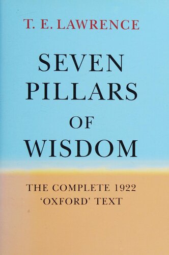 Seven Pillars of Wisdom: The Complete 1922 'Oxford' Text