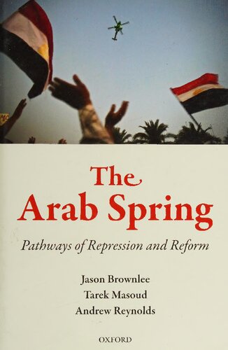 The Arab Spring: Pathways of Repression and Reform