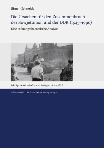Die Ursachen für den Zusammenbruch der Sowjetunion und der DDR (1945–1990): Eine ordnungstheoretische Analyse