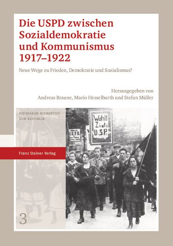 Die USPD zwischen Sozialdemokratie und Kommunismus 1917–1922: Neue Wege zu Frieden, Demokratie und Sozialismus?