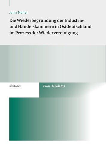 Die Wiederbegründung der Industrie- und Handelskammern in Ostdeutschland im Prozess der Wiedervereinigung