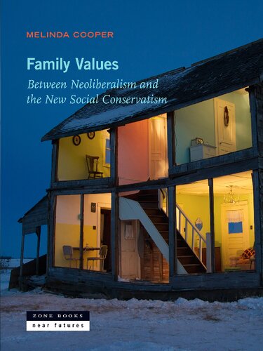 Family Values: Between Neoliberalism and the New Social Conservatism (Near Future Series)