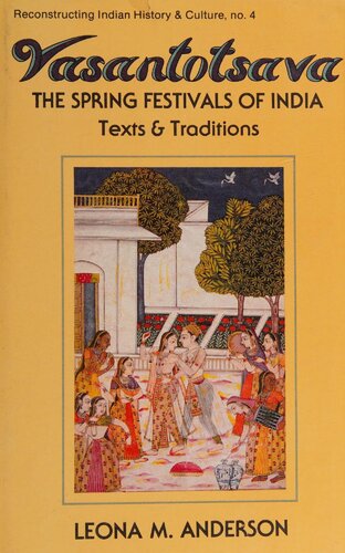 Vasantotsava: The Spring Festivals of India: Texts and Traditions