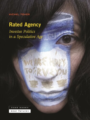 Rated Agency: Investee Politics in a Speculative Age (Near Future Series)