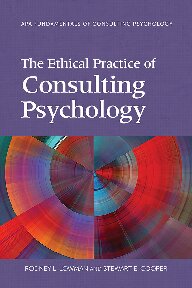 The Ethical Practice of Consulting Psychology