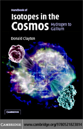 Handbook of Isotopes in the Cosmos: Hydrogen to Gallium (Cambridge Planetary Science)
