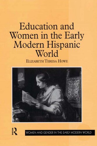 Education and Women in the Early Modern Hispanic World (Women and Gender in the Early Modern World)