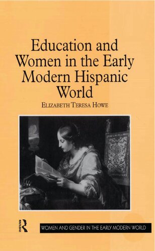 Education and Women in the Early Modern Hispanic World (Women and Gender in the Early Modern World)