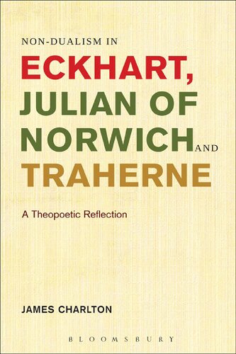 Non-dualism in Eckhart, Julian of Norwich and Traherne
