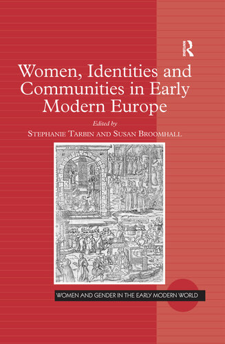 Women, Identities and Communities in Early Modern Europe (Women and Gender in the Early Modern World)
