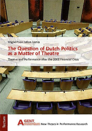 The Quesiton of Dutch Politics as a Matter of Theatre: Theatre and Performance after the 2008 Financial Crisis
