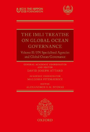 The IMLI Treatise on Global Ocean Governance: Volume II: UN Specialized Agencies and Global Ocean Governance.