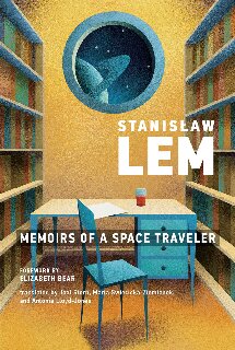 Memoirs of a Space Traveler: Further Reminiscences of Ijon Tichy (Mit Press)