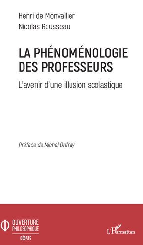 La phénoménologie des professeurs: L'avenir d'une illusion scolastique (French Edition)