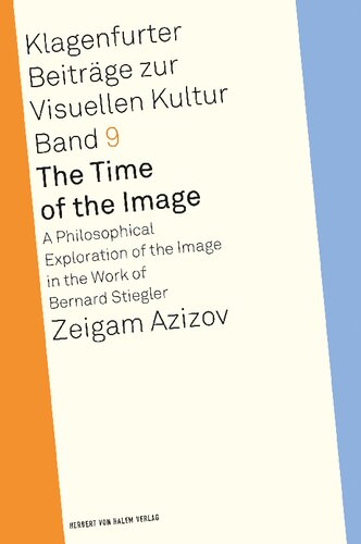 The Time of the Image: A Philosophical Exploration of the Image in the Work of Bernard Stiegler