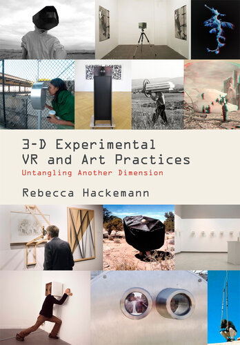 3-D Experimental VR and Art Practices: Untangling Another Dimension