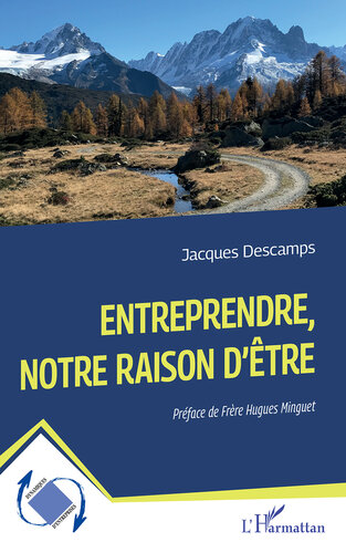 Entreprendre, notre raison d’être