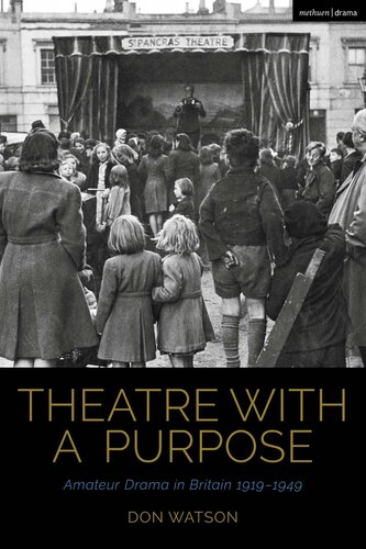 Theatre with a Purpose: Amateur Drama in Britain 1919-1949