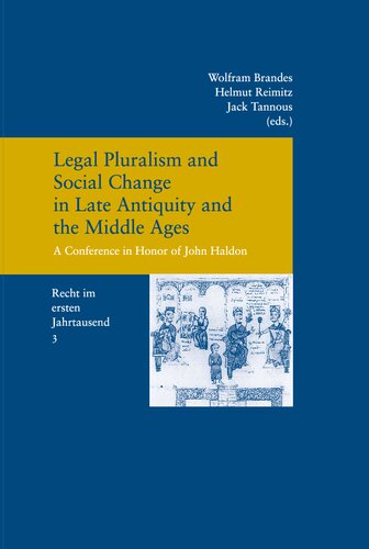 Legal Pluralism and Social Change in Late Antiquity and the Middle Ages: A Conference in Honor of John Haldon (3) (Studien Zur Europaischen Rechtsgeschichte, 337)