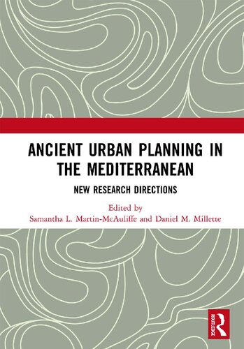 Ancient Urban Planning in the Mediterranean. New Research Directions