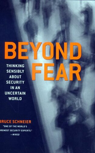 Beyond Fear: Thinking Sensibly About Security in an Uncertain World.