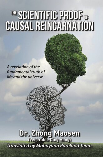 The Scientific Proof of Causal Reincarnation: A revelation of the fundamental truth of life and the universe