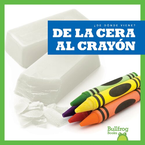 De la cera al crayón = From Wax to Crayon