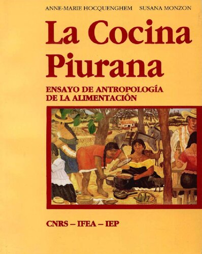 La cocina piurana. Ensayo de antropología de la alimentación