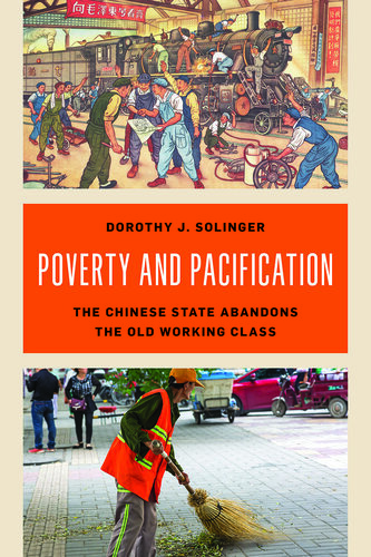 Poverty and Pacification - The Chinese State Abandons the Old Working Class