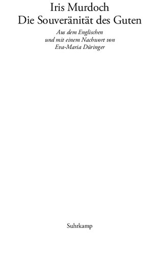 Die Souveränität des Guten. Aus dem Englischen und mit einem Nachwort von Eva-Maria Düringer